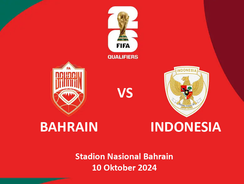 Laga Timnas Seru, Prediksi Bahrain vs Indonesia 10 Okt 2024